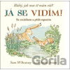 Hádej, jak moc tě mám rád! Já se vidím!