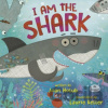I Am the Shark - Joan Holub, Laurie Keller