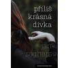 Příliš krásná dívka - Jan Seghers