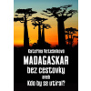 Madagaskar bez cestovky - Kateřina Vetešníková