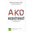 Ako nediétovať - Greger Michael