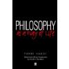 Philosophy as a Way of Life - Spiritual Exercises from Socrates to Foucault