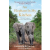 An Elephant in My Kitchen - Françoise Malby-Anthony, Katja Willemsen