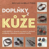 Doplňky z kůže - Náramky, náhrdelníky a náramky, prsteny a náušnice, klíčenky a karabiny, ozdobné knoflíky