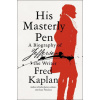 His Masterly Pen (KAPLAN FRED)(Pevná)