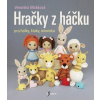 Hračky z háčku pro holky, kluky, miminka - Veronika Mašková