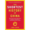 The Shortest History of China: From the Ancient Dynasties to a Modern Superpower--A Retelling for Our Times (Brožovaná)