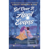Get Over It, April Evans (Ashley Herring Blake)
