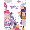 Tri mačiatka tety Mily - Lazárová Mária, Čechová Simona