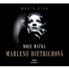 Moje matka Marlene Dietrichová - Maria Riva