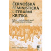Černošská feministická literární kritika (Karla Kovalová - vyd. Slon)