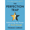 The Perfection Trap: Embracing the Power of Good Enough (Brožovaná)