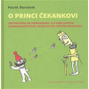 O princi Čekankovi - Patrik Ouředník