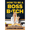 How to be a Boss Bitch