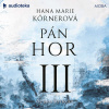 Pán hor III - Hana Marie Körnerová (mp3 audiokniha)