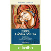 E-kniha Prvá láska sveta: Mária, Matka Božia - Fulton J. Sheen