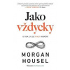 Jako vždycky - O tom, co se nikdy nemění - Housel Morgan