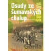 Osudy šumavských chalup - Jan Voldřich