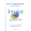 Tepperwein Kurt: Intuice - tajuplná síla (autor ukazuje v této knize naplněné mnoha cvičeními a technikami, jak se můžeme otevřít svému vnitřnímu hlasu a jak jej správně vnímat ( 215 str. V5) (vydání