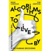 Algorithms To Live By - Brian Christian, Tom Griffiths, Harper Collins