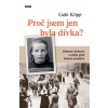 Proč jsem jen byla dívka? - Gabi Kőpp