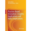 Practice-Based Innovation: Insights, Applications and Policy Implications