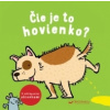 Čie je to hovienko?