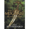 Říše Mughalů - Bratrovražedná válka - Alex Rutherford
