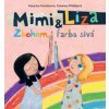 Mimi a Líza Zbohom farba sivá - Katarína Kerekesová