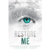 Restore Me - Tahereh Mafi