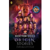 Doctor Who: Origin Stories - Sophie Aldred, Dave Rudden ,Emma Norry, Temi Oh, Mark Griffiths, Faridah Àbíké-Íyímídé, Nikita Gill, Jasbinder Bilan, Katy Manning
