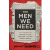 The Men We Need – God`s Purpose for the Manly Man, the Avid Indoorsman, or Any Man Willing to Show Up - Brant Hansen, Sherri Lynn