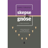 Skepse a gnóse - Karel Vorovka