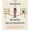 The Museum of Broken Relationships