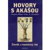 Mareš Antonín: Hovory s akášou - Člověk a kosmický řád (Tato kniha je určena pro hledající, kteří cítí, že je cosi, co nás převyšuje. ( 286 str. B5) (vydání Fontána 2007))