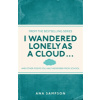 I Wandered Lonely as a Cloud...: ...and Other Poems You Half-Remember from School (Sampson Ana)