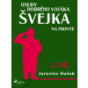 Osudy dobrého vojáka Švejka – Na frontě (2. díl)
