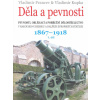 Děla a pevnosti 1867 - 1918 - Vladimír Francev