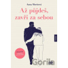 Až půjdeš, zavři za sebou - Anna Moricová