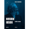Henrik Ibsen - Člověk a maska - Ivo de Figueiredo
