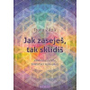 Žitná Irena: Jak zaseješ, tak sklidíš (Možnost. Je pro všechny zrozence stejná. Každý má možnost přitáhnout to, co přitahují jiní. Změníme-li sebe, změní se i naše okolí. ( 181 str. B5) (vydání Fontán