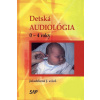 Detská audiológia - Jakubíková Janka a kolektív