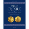 Dějiny proti pohanům - Orosius Paulus Mouchová Bohumila