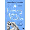 A Human History of Emotion - Richard Firth-Godbehere, Fourth Estate