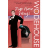 Pigs Have Wings (P G Wodehouse)(Brožovaná)
