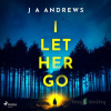 I Let Her Go (EN) - J A Andrews - online doručenie