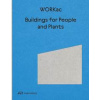 Buildings for People and Plants by WORKac - Amale Andraos, Dan Wood, Park Books