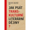 Jak psát transkulturní literární dějiny? - Václav Petrbok, Václav Smyčka, Ladislav Futtera, Matouš Turek
