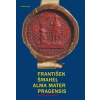 Alma mater Pragensis - Šmahel František