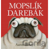 Mopslík Darebák - Aaron Blabey